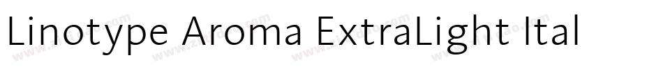 Linotype Aroma ExtraLight Italic字体转换